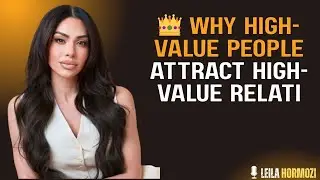 👑 Leila Hormozi: Why High-Value People Attract High-Value Love 💎✨