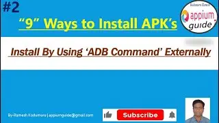 2. “9” Ways to Install APK’s -  Install By Using ‘ADB Command’ Externally