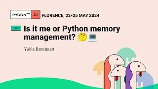 Is it me or Python memory management? 🤔💻 - Yullia Barabash
