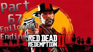 Red Dead Redemption 2 Walkthrough Gameplay - Part 67 (Epilogue Ending)