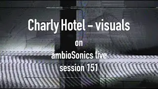 live visuals improv & audio @ambioSonics live 151