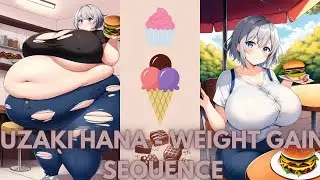 UZAKI HANA - WEIGHT GAIN SEQUENCE