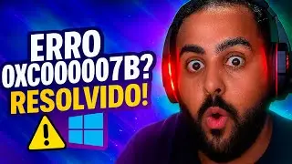 ERRO 0XC000007B AO ABRIR JOGOS? VEJA COMO CORRIGIR RÁPIDO WINDOWS 11, 10, 8, 7 – 2025