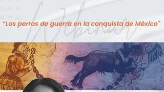 Los perros de guerra en la Conquista de México