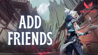 How to Add Friends in Valorant 2024?