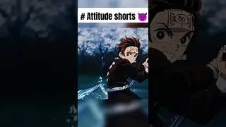 Demon Slayer Attitude 😤😎 