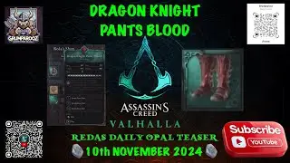 REDAS DAILY OPAL TEASER DRAGON KNIGHT PANTS BLOOD 10/11/2024 Assassin's Creed Valhalla