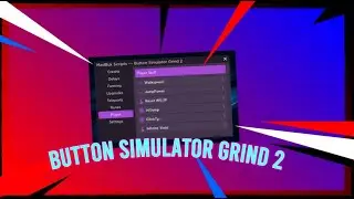 Button Simulator Grind 2 Hack Script + Autofarm *WORKING* *RELEASE*