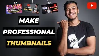 How To Make Professional Thumbnails For YouTube Videos (2026) | YouTube Thumbnail Kaise Banaye 🔥