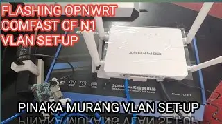 HOW TO REFLASH COMFAST CF N1 USING OPNWRT VLAN 13