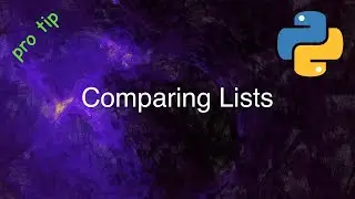 Python Tips and Tricks: 4 Ways to Compare Lists