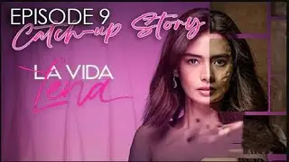 La Vida Lena Episode 9 Catch Up Story