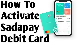 How To Activate Sadapay Debit Card #sadapay