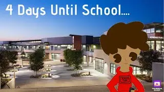 4 Days Until School...