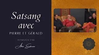 Satsang avec Pierre et Gérald ｜2019