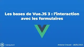 VueJs - J8 - Interagissez avec vos formulaires