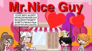 Mr Nice Guy! | Gacha life Music video!