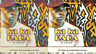 M César - Ka Ka Kara (Prod. by Latino Swegg no Beat)