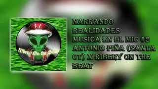 Antonio Piña (Urbannópolies) ✘ Ribery On The Beat ‣ Narrando realidades ‣ Musica en el mic #2
