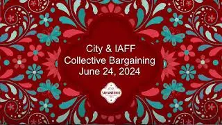 City & IAFF Collective Bargaining June 24, 2024