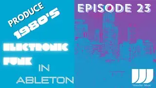 How to make a 1980's Electronic Funk track lesson 23 Mixing the Synths