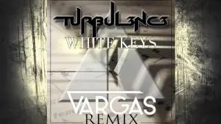 Turbul3nc3 - White Keys [VARGAS Remix]