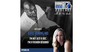 066 – I’m not just a doc. I’m a fashion designer