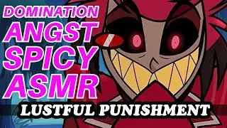 💕Spicy | Corruption | Domination | LUSTFUL PUNISHMENT || Alastor x Listener || 