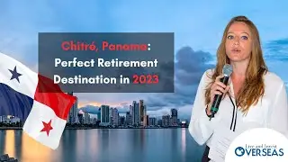 Why Chitré, Panama Is the Perfect Retirement Destination in 2023