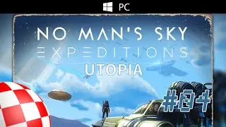 No Man's Sky Expedition: Utopia #04 25.03.2023