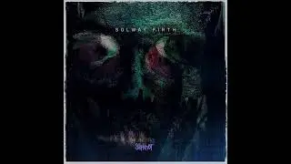 Slipknot - Solway Firth (Acapella)