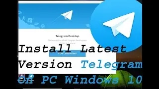 How To Install Telegram On PC Windows 10 | Telegram For PC | Telegram for Desktop 2.6.0