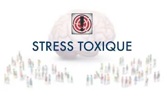 STRESS TOXIQUE