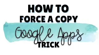 Force a Copy Google Trick Tip