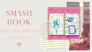 SMASH BOOK ♥ PROCESO DE PÁGINA ♥ TUTORIAL SCRAPBOOK