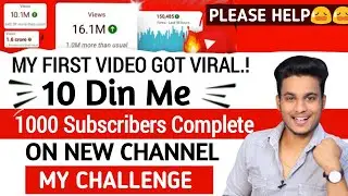 Please Help Me😥😥1000 Subscribers 10 Din Me