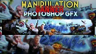 Manipulation Art GFX Photoshop CS6 Banner Youtube