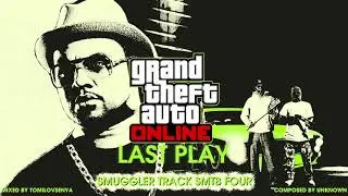 GTA Online: Last Play Original Score — Smuggler Track SMTB Four