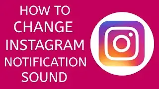 How to Change My Instagram Notification Sound 2023 ? | Instagram | Notification