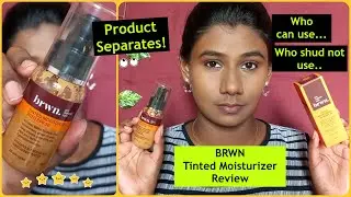 Brwn.in Tinted Moisturizer for Deep Brown Skin - *HONEST REVIEW* | Tamil | with *WEAR TEST* proof