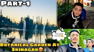 Botanical Garden At Srinagar😍⛰️PART-1 || Tabiyat Hoi Khraab😩|| Funny Vlog😂 || Mayank Vlogs😎