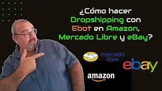 😲 ¿Cómo hacer Dropshipping 🛒 con Ebot en Amazon, Mercado Libre, eBay?