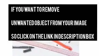 Remove unwanted object from your images