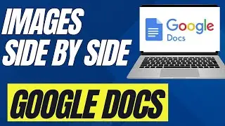 How To Put Images Side By Side In Google Docs (Full Guide)