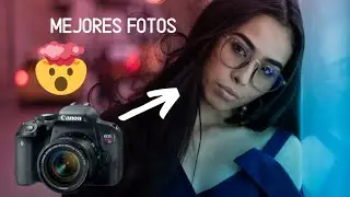 Mejores fotos con la Canon T7i