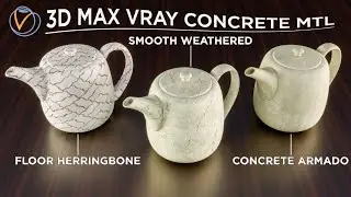 3D MAX VRAY CONCRETE ARMADO, SMOOTH_WEATHERED & FLOOR HERRINGBONE TUTORIAL