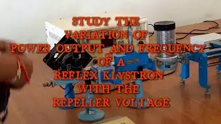STUDY THE VARIATION OF POWER AND FREQUENCY OF A REFLEX KLYSTRON WITH THE REPELLER VOLTAGE