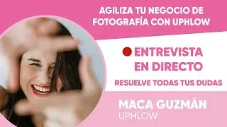 AGILIZA TU NEGOCIO DE FOTOGRAFÍA CON UPHLOW