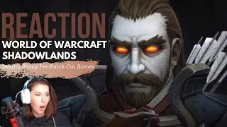 Reaction!  Death's Rising Shadowlands Pre-Patch Cinematics.