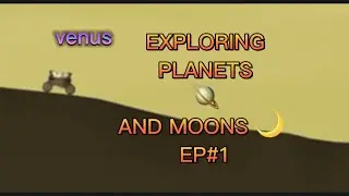 EXPLORING PLANETS AND MOONS 🌙 /ep#1 VENUS